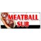 Signmission MEATBALL SUB BANNER SIGN submarine sandwich cheese sauce sub italian B-96 Meatball Sub - alternate 1
